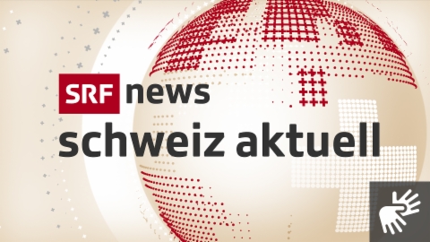 Schweiz aktuell in Gebärdensprache