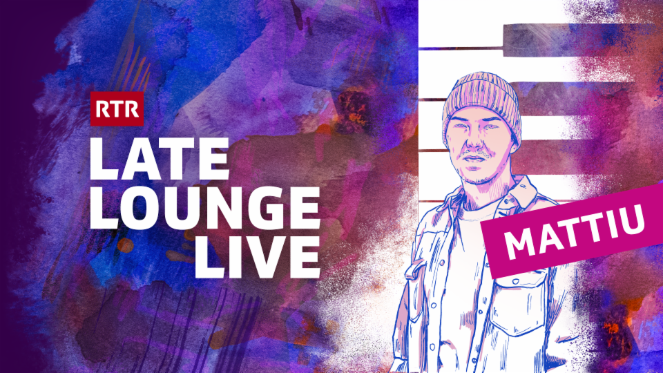 Mattiu I Late Lounge Live #3 I RTR