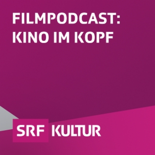 Filmpodcast: Kino im Kopf